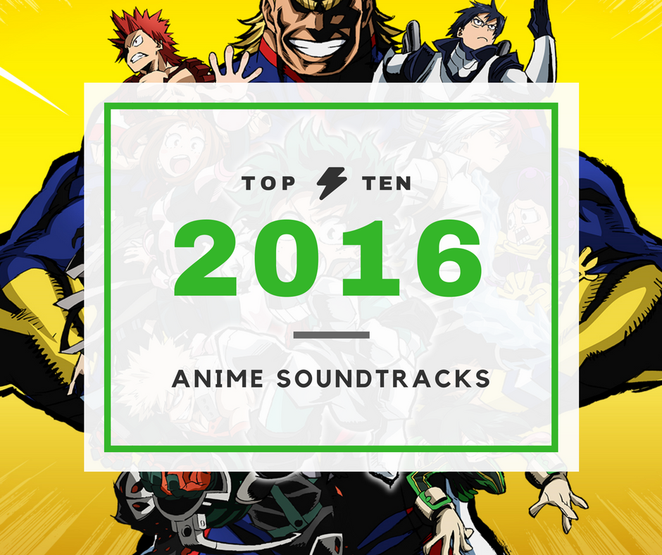 Top 10 2016 anime OSTs